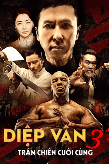 Diệp Vấn 3: Trận Chiến Cuối Cùng | Ip Man 3 (2015)