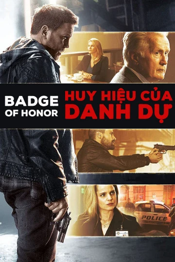 Huy Hiệu Của Danh Dự | Badge of Honor (2015)