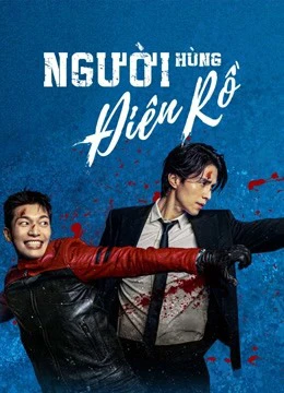 Người Hùng Điên Rồ (Bad and Crazy) | Bad and Crazy (2021)