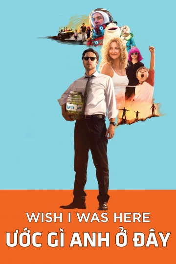 Ước Gì Anh Ở Đây | Wish I Was Here (2014)